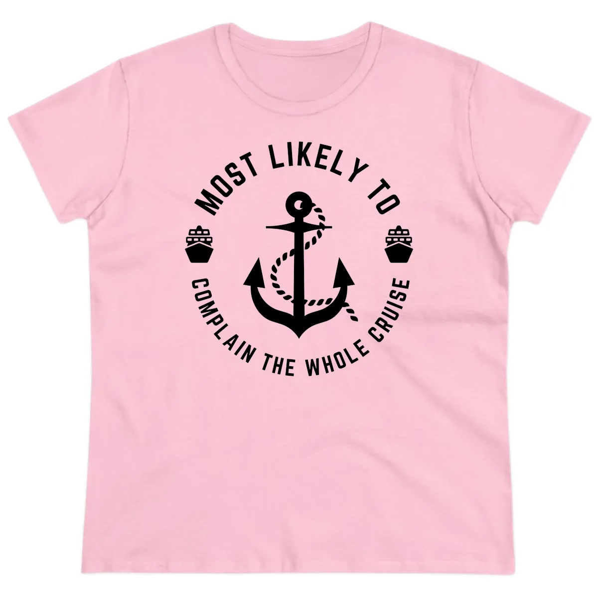 Most Likely To Complain The Whole Cruise Ladies Tee in Light Pink