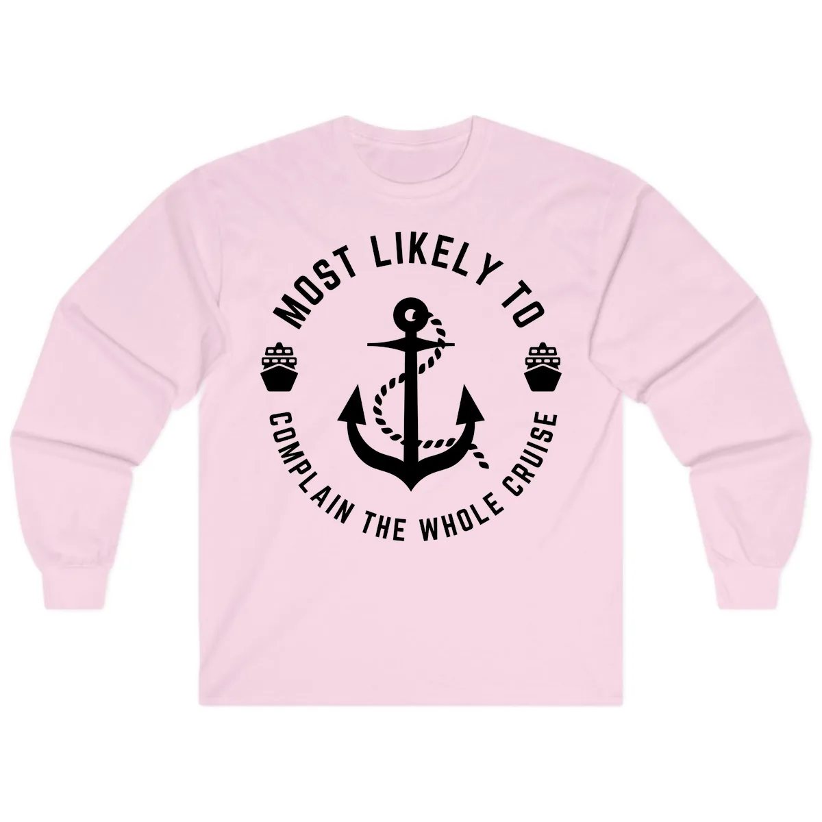 Most Likely To Complain The Whole Cruise Long Sleeve in Light Pink