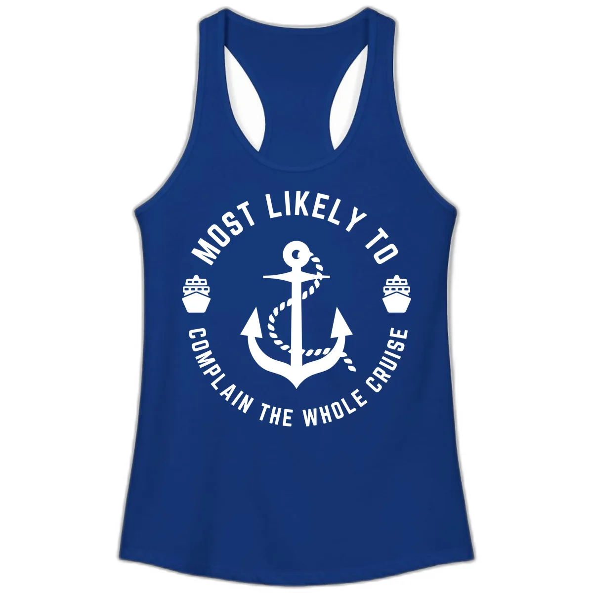 Most Likely To Complain The Whole Cruise Ladies Tank in Solid Royal