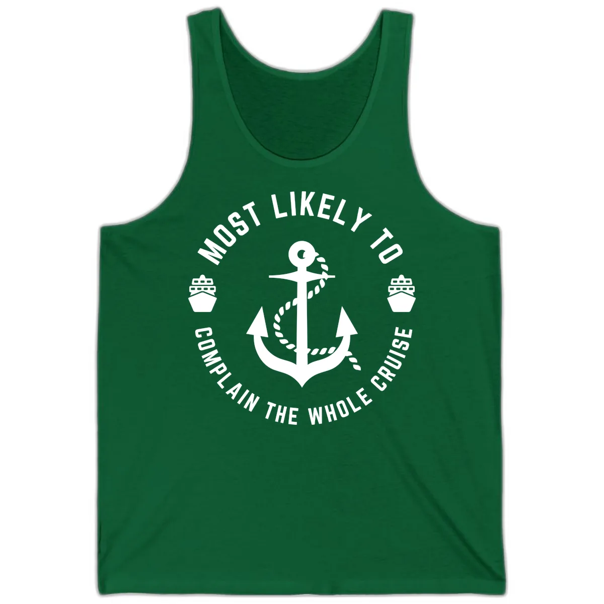 Most Likely To Complain The Whole Cruise Tank in Kelly
