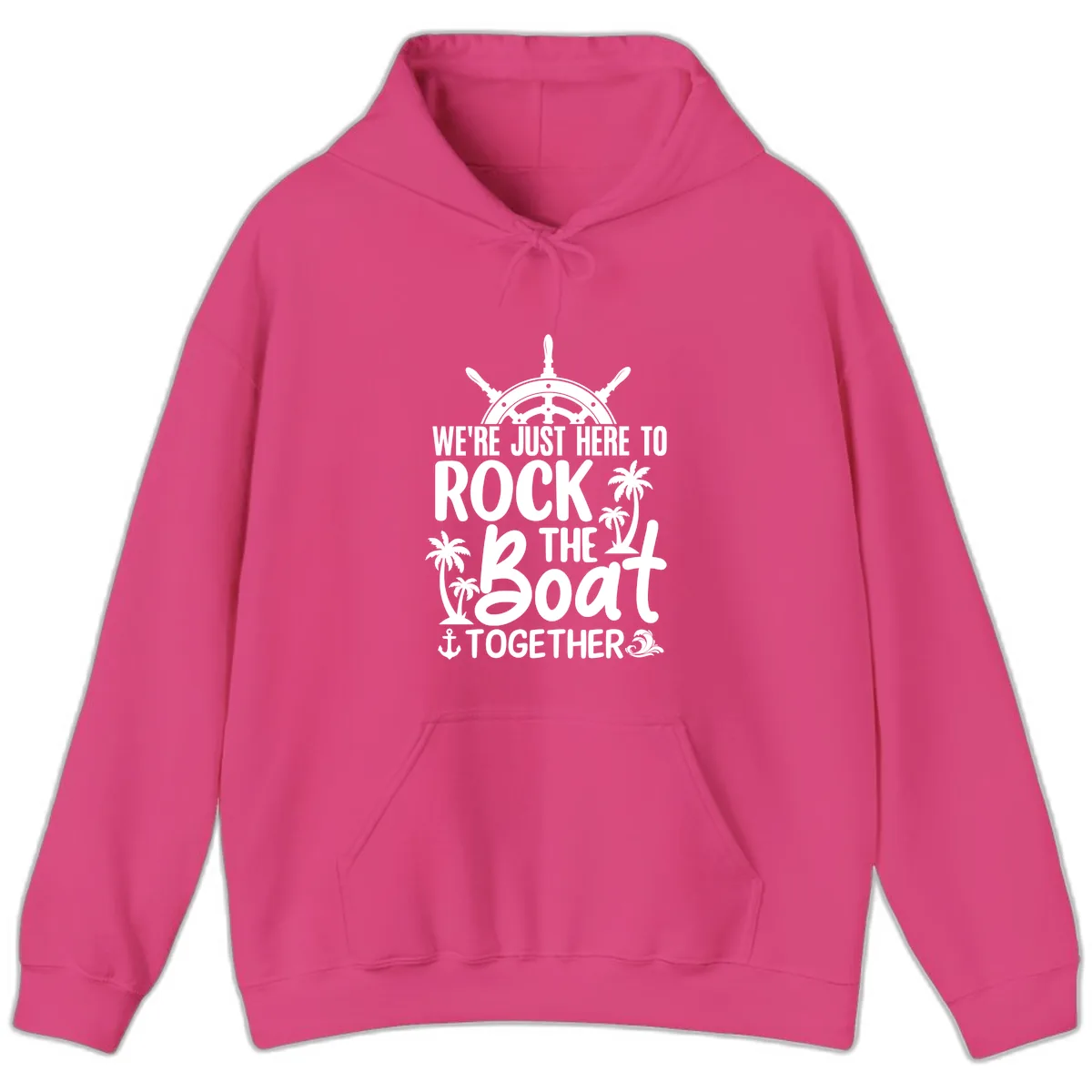 We're Just Here To Rock The Boat Together Hoodie in Heliconia