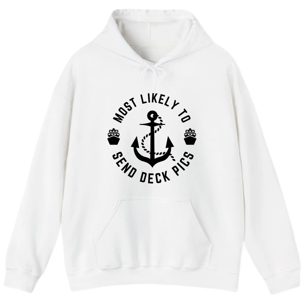 Most Likely To Send Deck Pics Hoodie in White