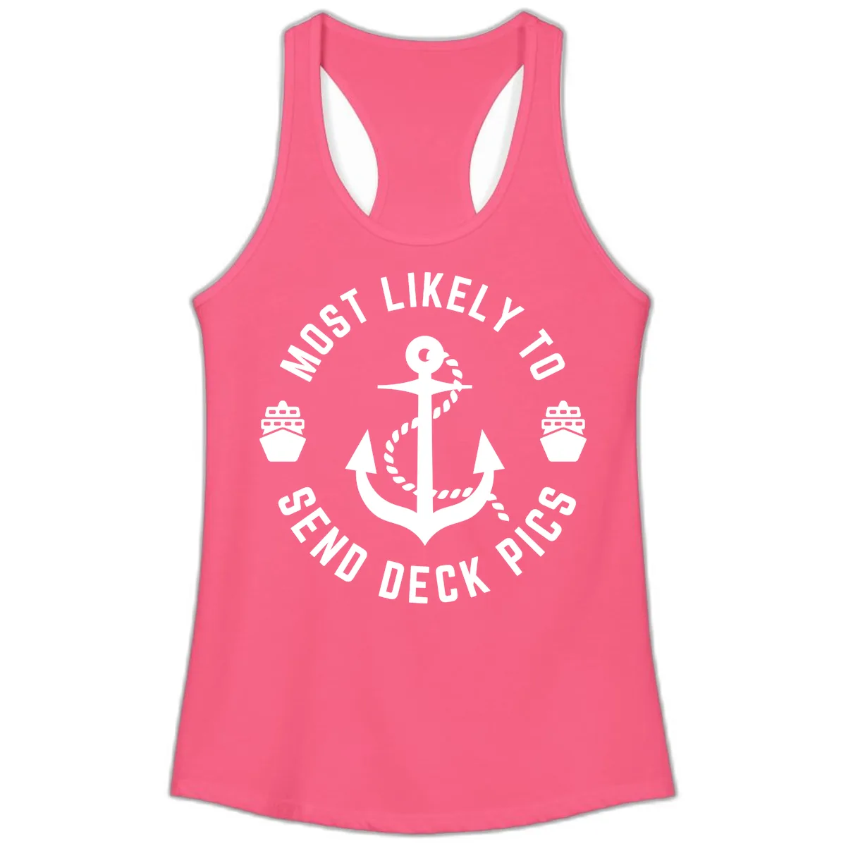 Most Likely To Send Deck Pics Ladies Tank in Solid Hot Pink