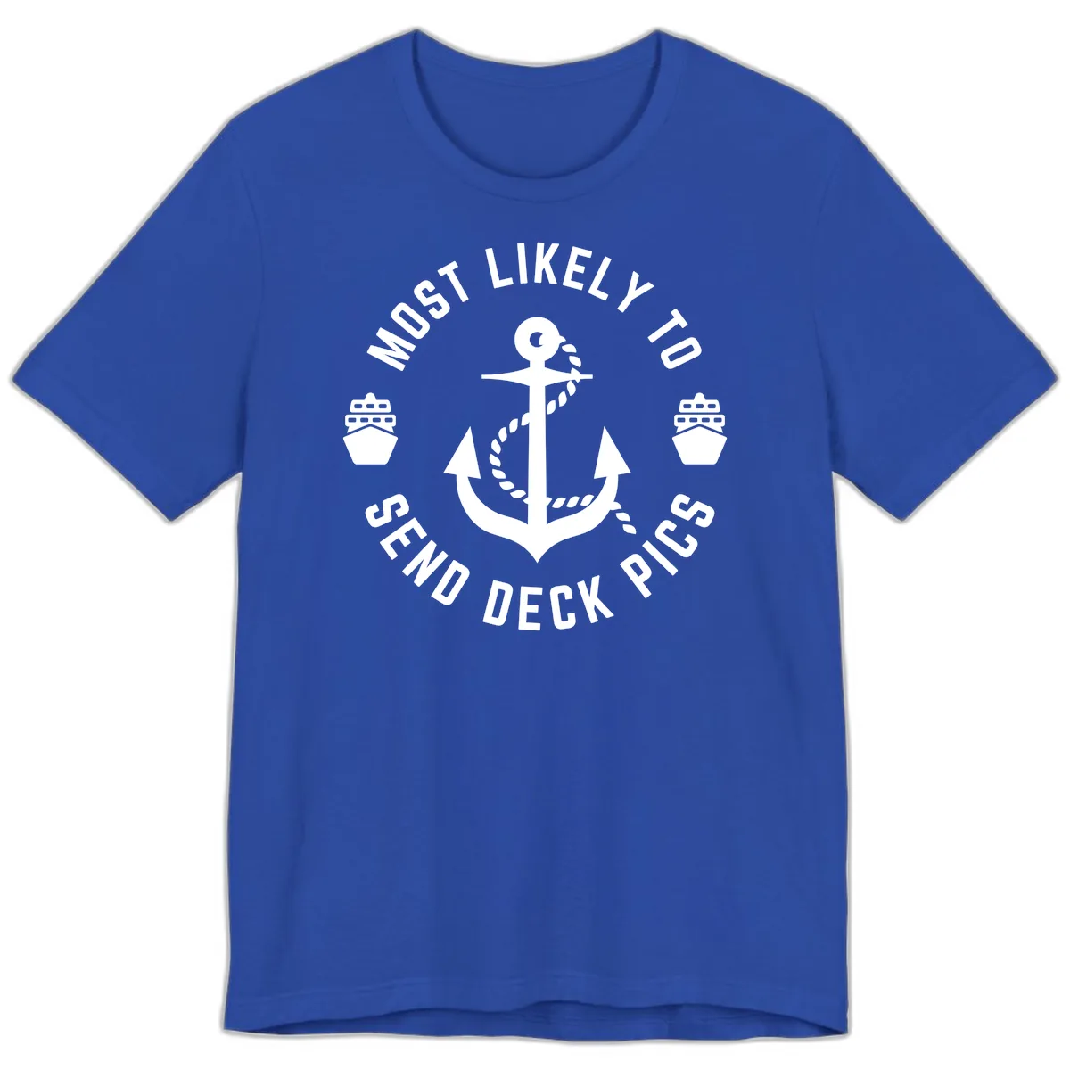 Most Likely To Send Deck Pics Premium T-Shirt in True Royal