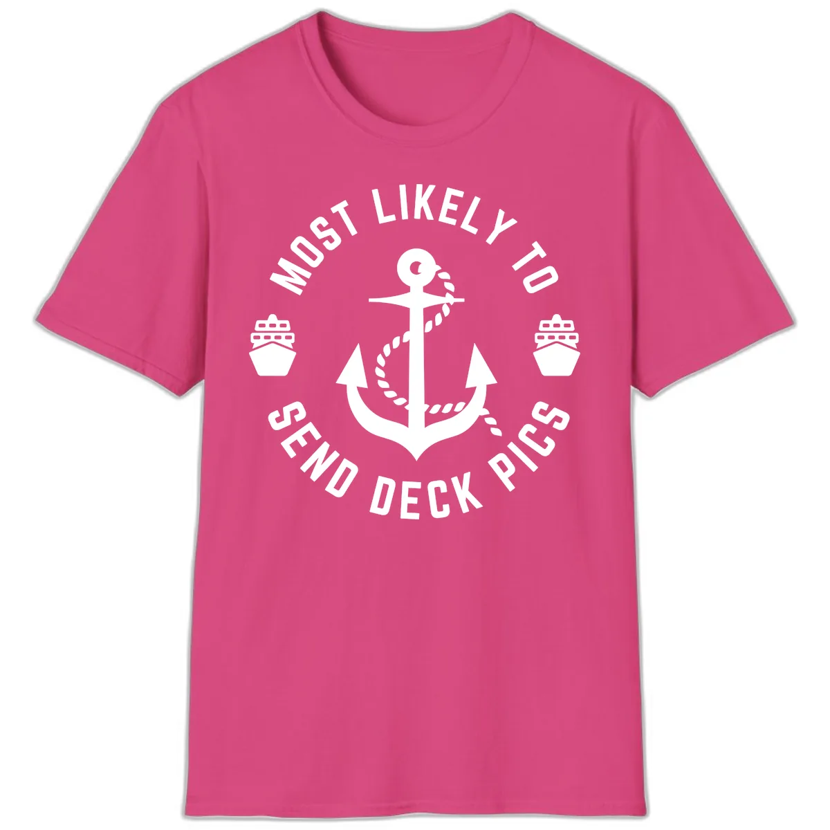 Most Likely To Send Deck Pics T-Shirt in Heliconia