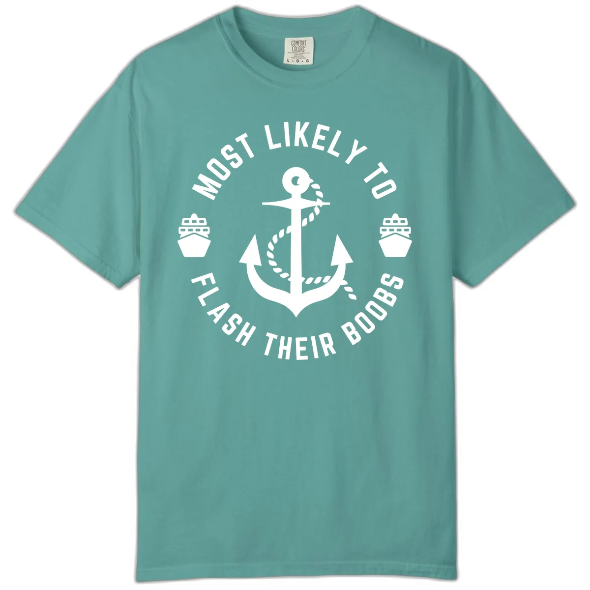 Most Likely To Flash Their Boobs Comfort Color in Seafoam