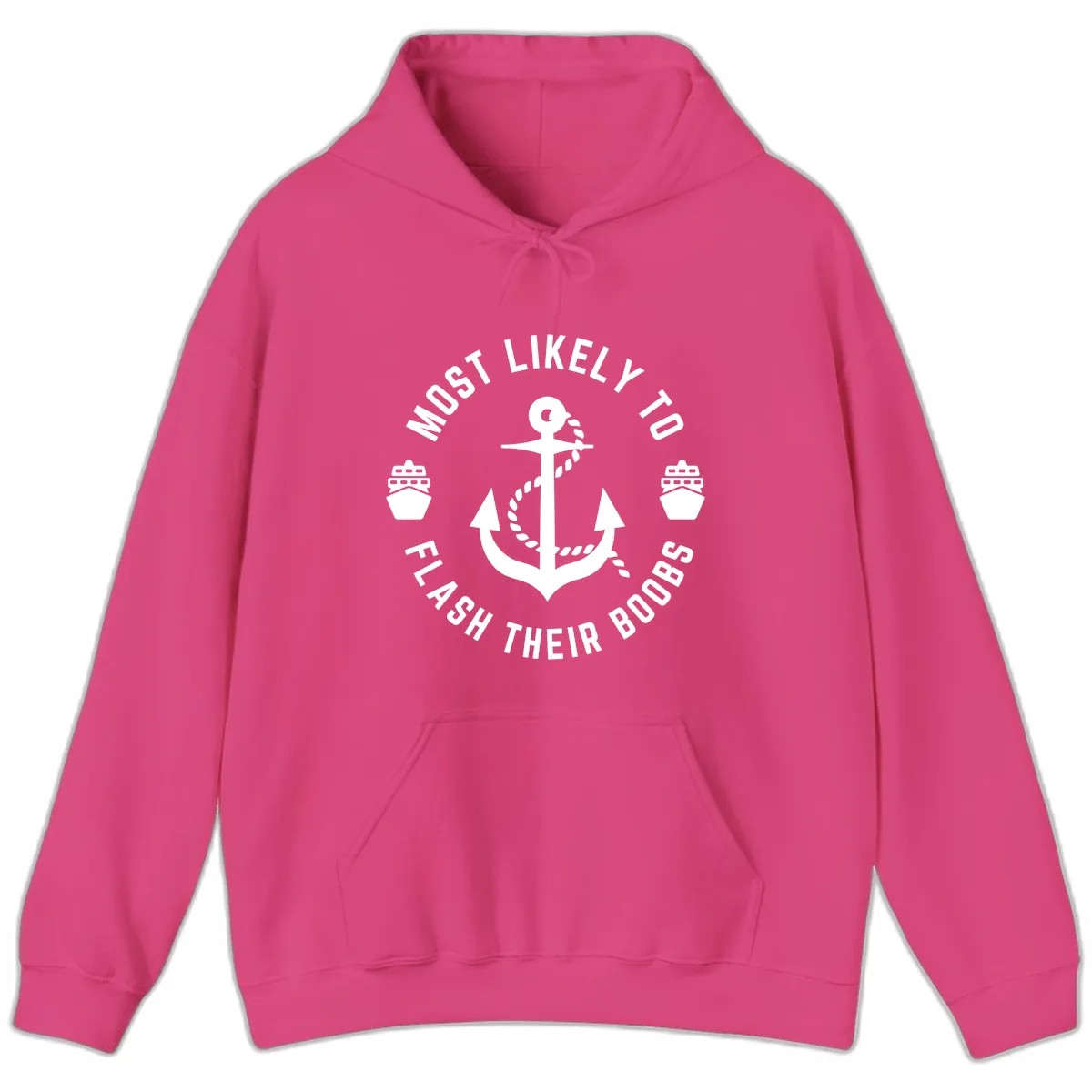 Most Likely To Flash Their Boobs Hoodie in Heliconia