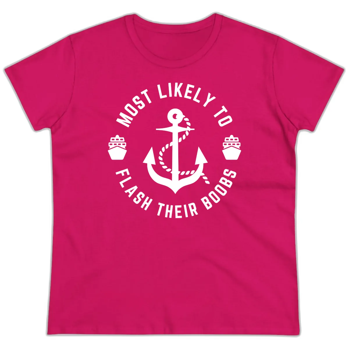 Most Likely To Flash Their Boobs Ladies Tee in Heliconia