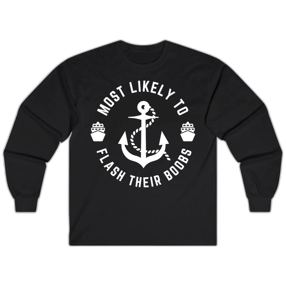 Most Likely To Flash Their Boobs Long Sleeve in Black