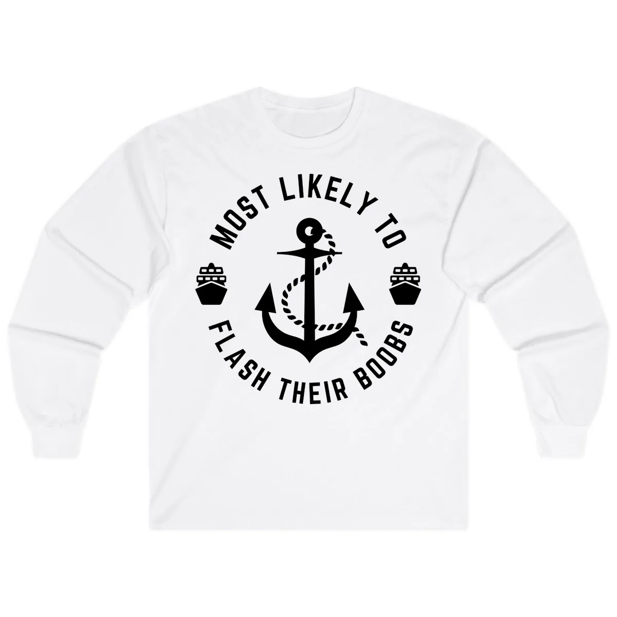 Most Likely To Flash Their Boobs Long Sleeve in White