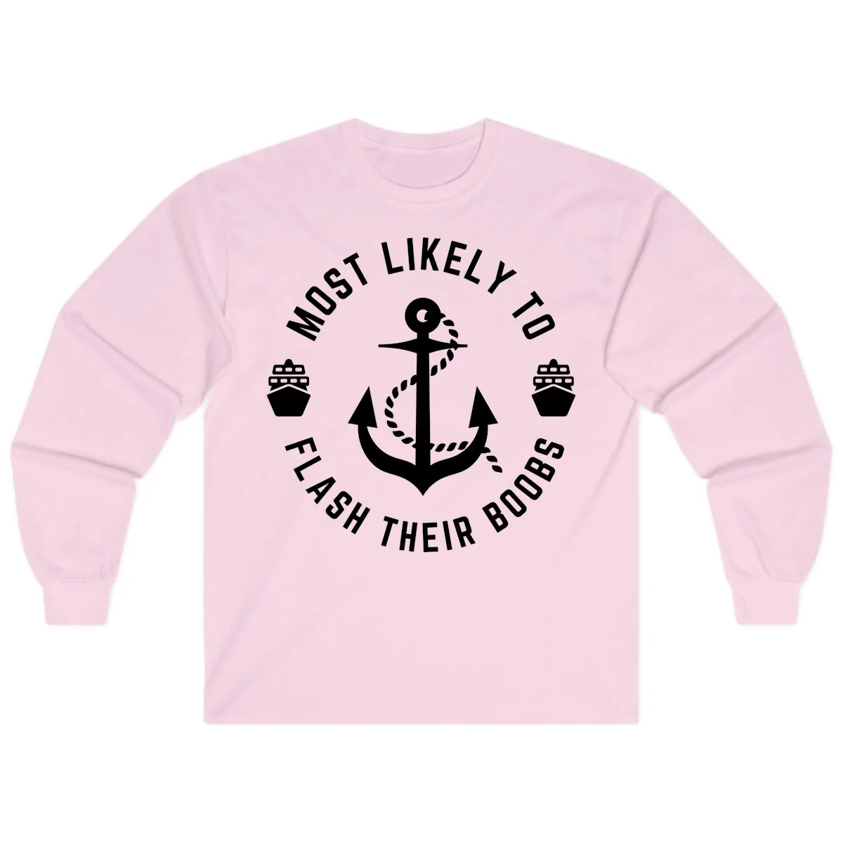 Most Likely To Flash Their Boobs Long Sleeve in Light Pink