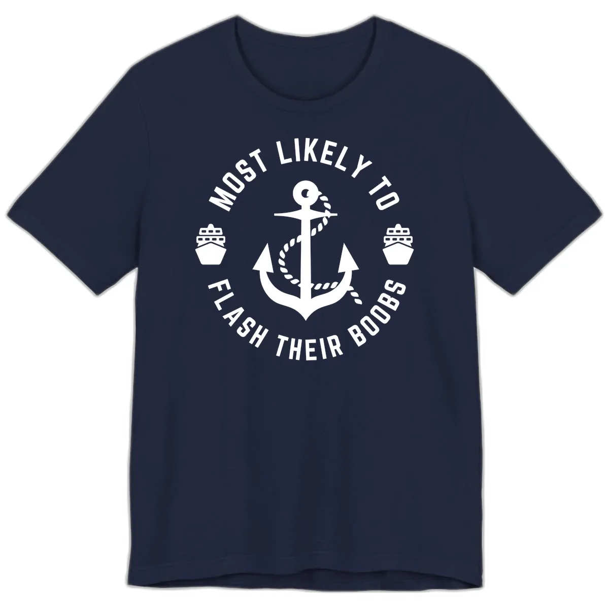 Most Likely To Flash Their Boobs Premium T-Shirt in Navy