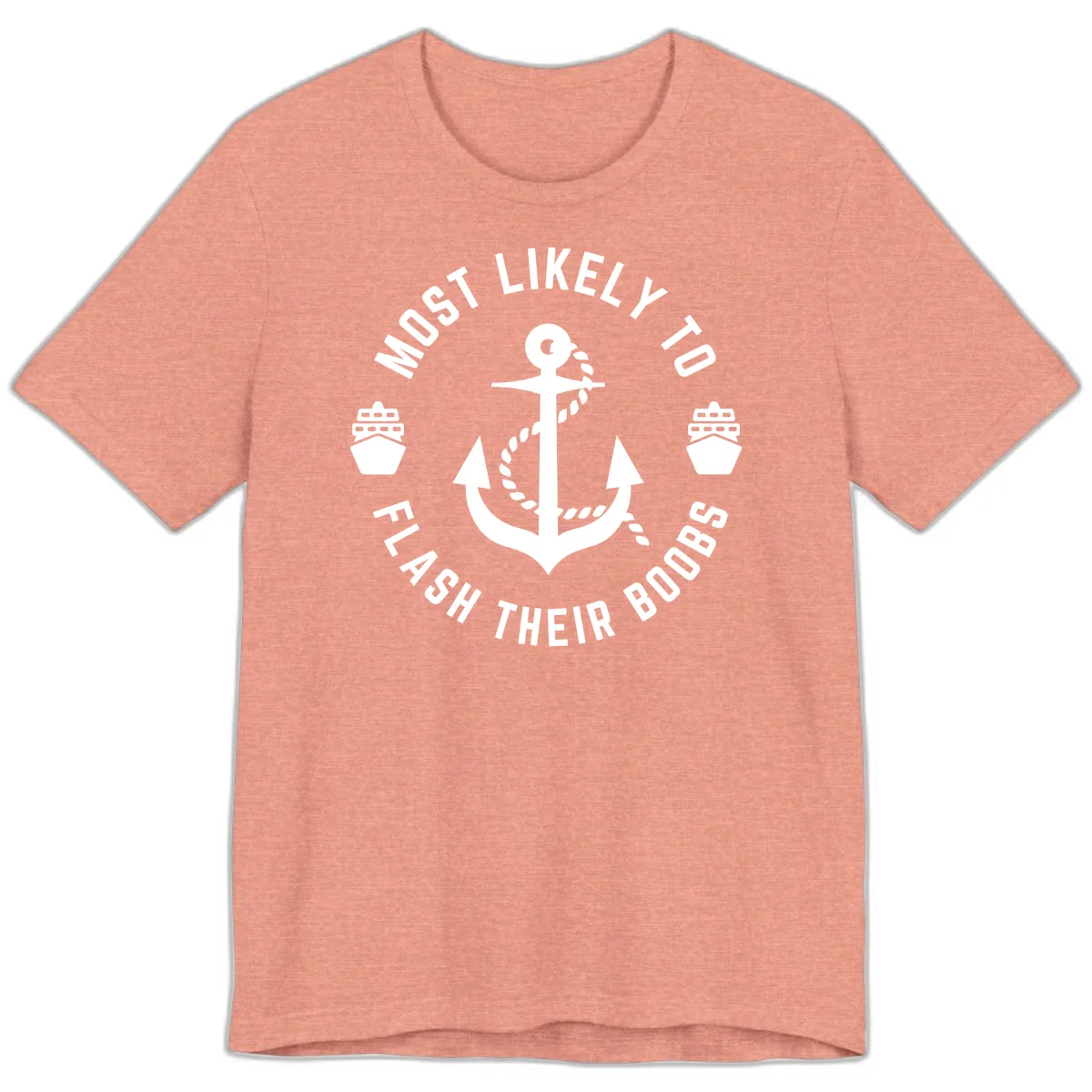 Most Likely To Flash Their Boobs Premium T-Shirt in Heather Sunset