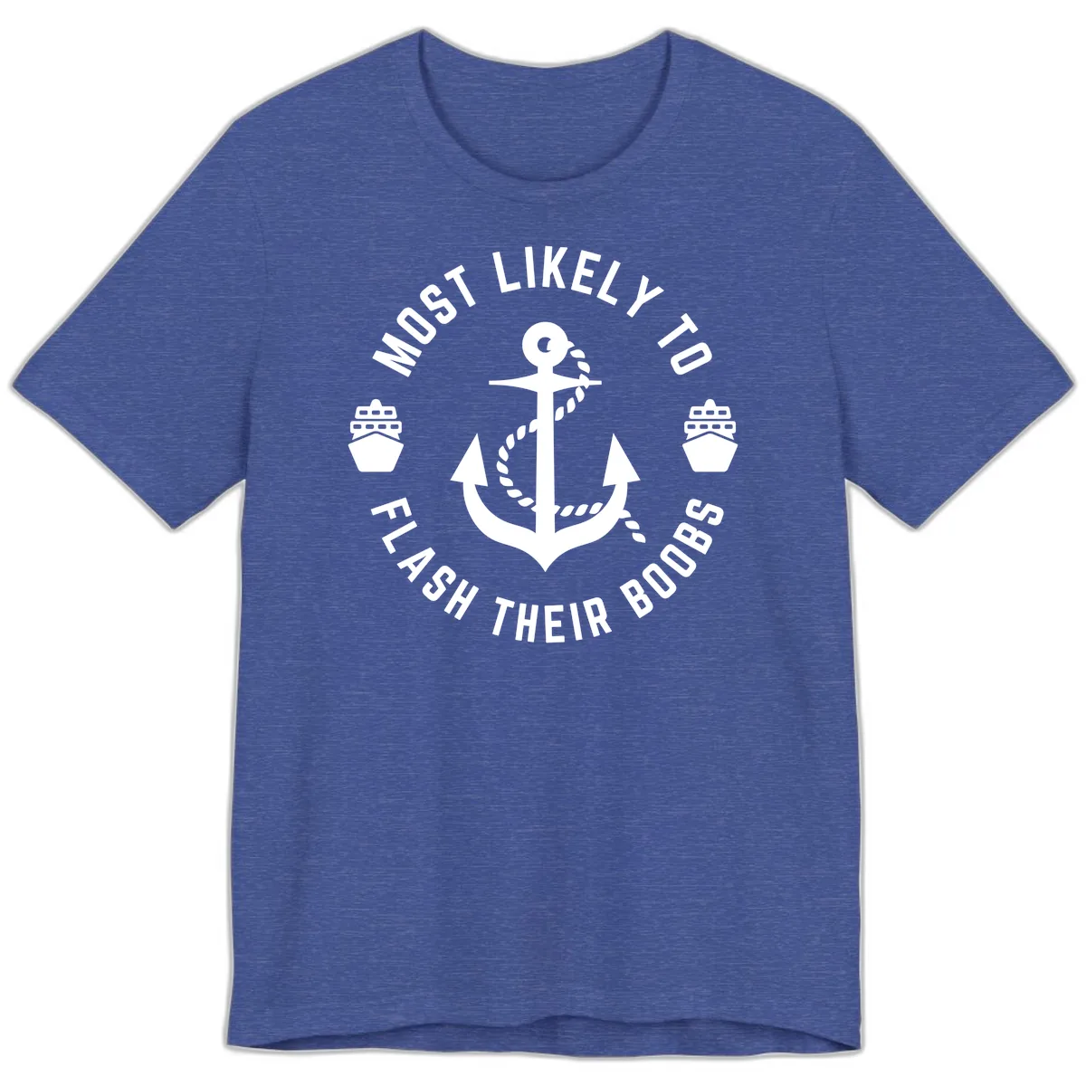 Most Likely To Flash Their Boobs Premium T-Shirt in Heather True Royal
