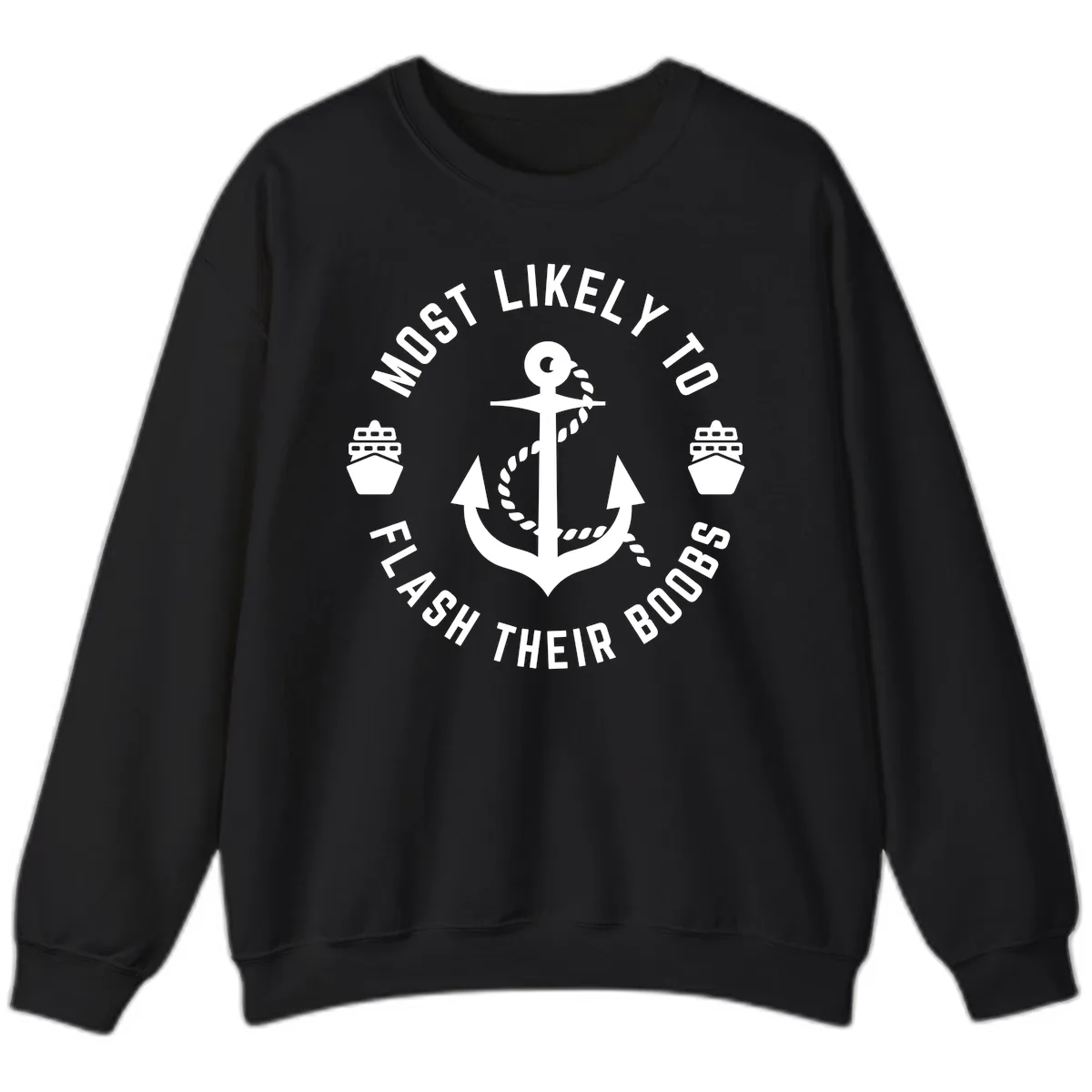 Most Likely To Flash Their Boobs Sweatshirt in Black