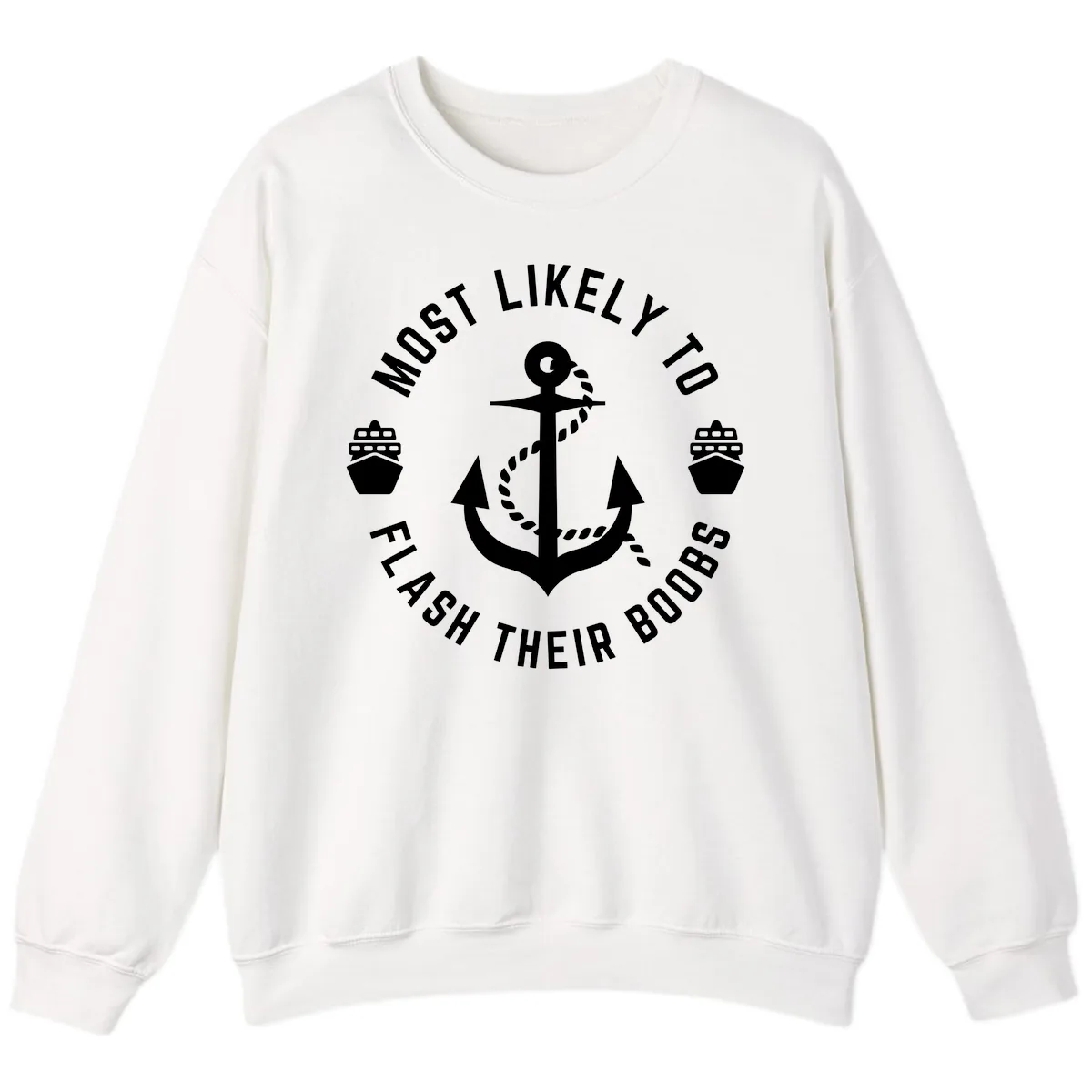 Most Likely To Flash Their Boobs Sweatshirt in White