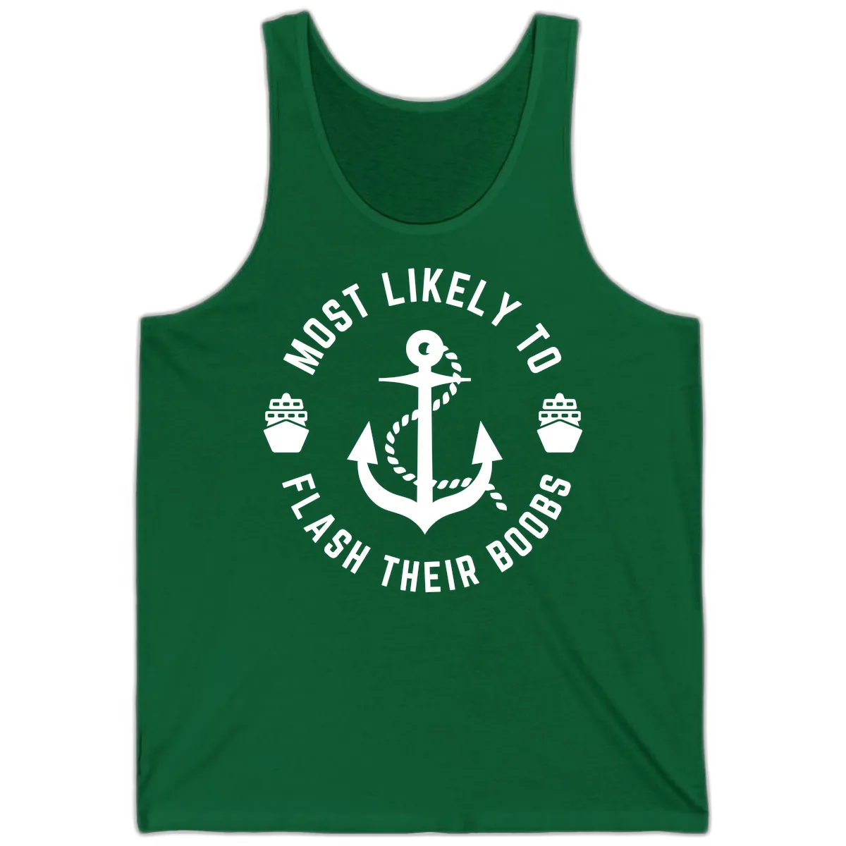 Most Likely To Flash Their Boobs Tank in Kelly