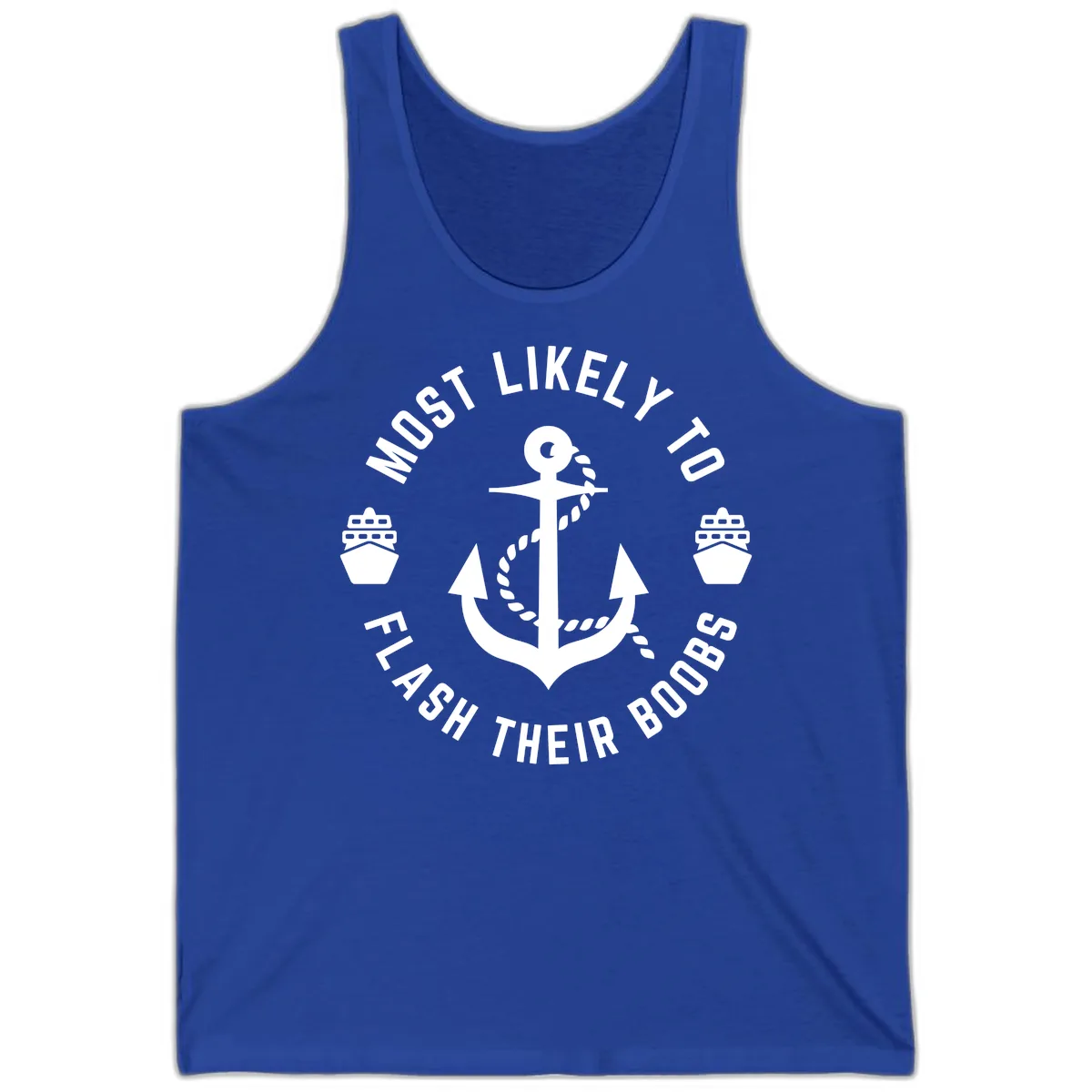Most Likely To Flash Their Boobs Tank in True Royal