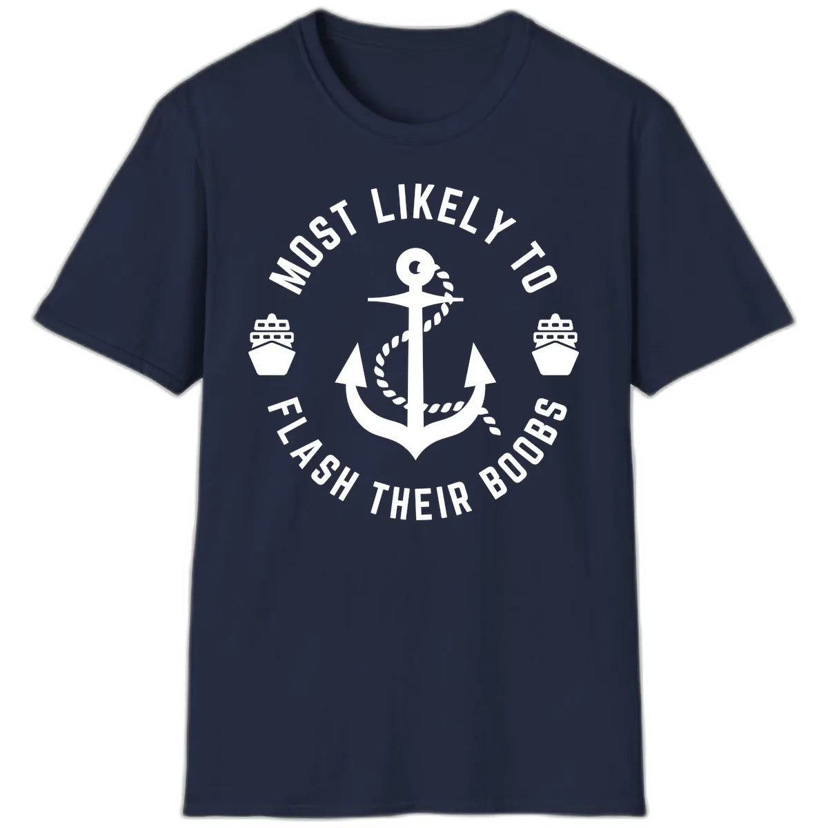 Most Likely To Flash Their Boobs T-Shirt in Navy