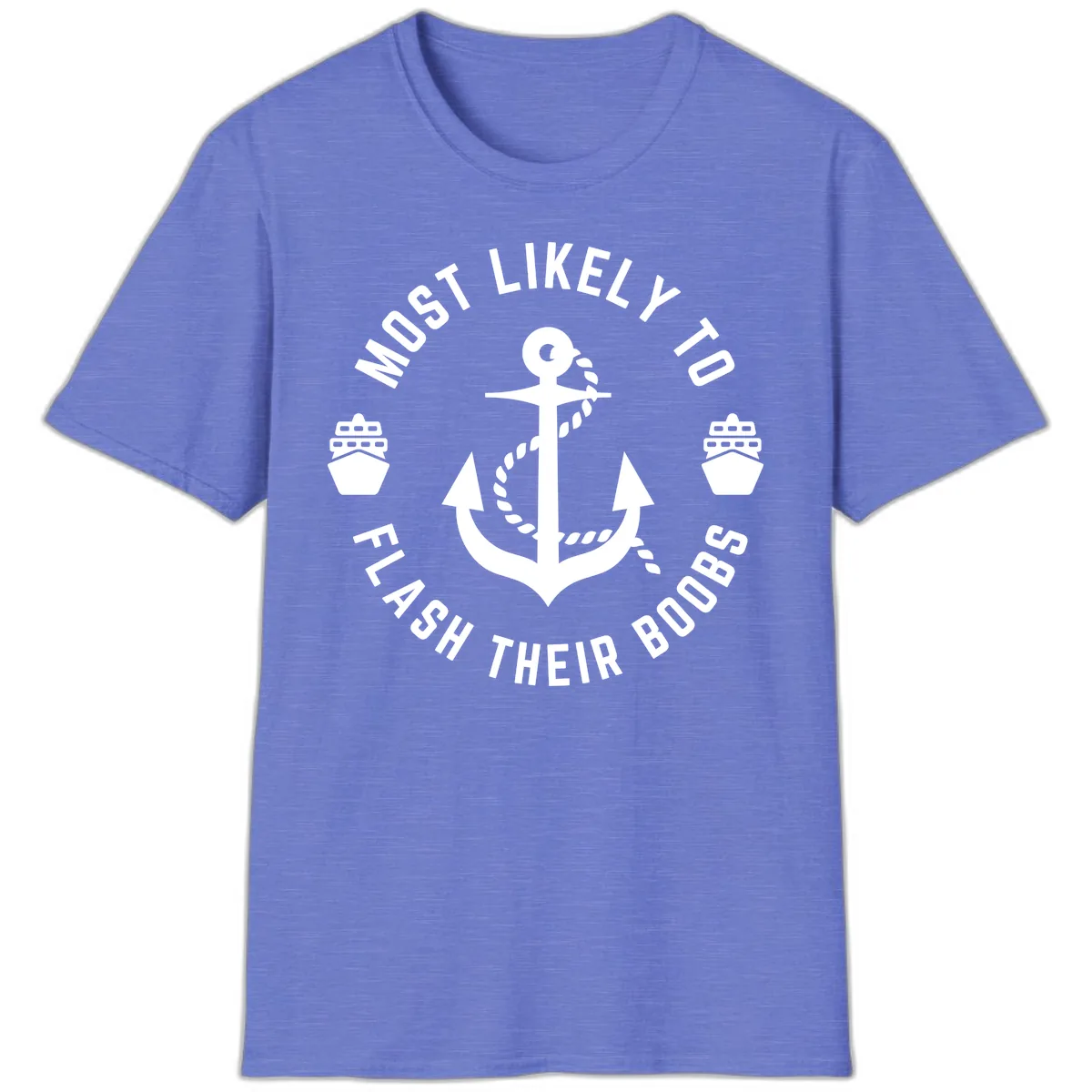 Most Likely To Flash Their Boobs T-Shirt in Heather Royal