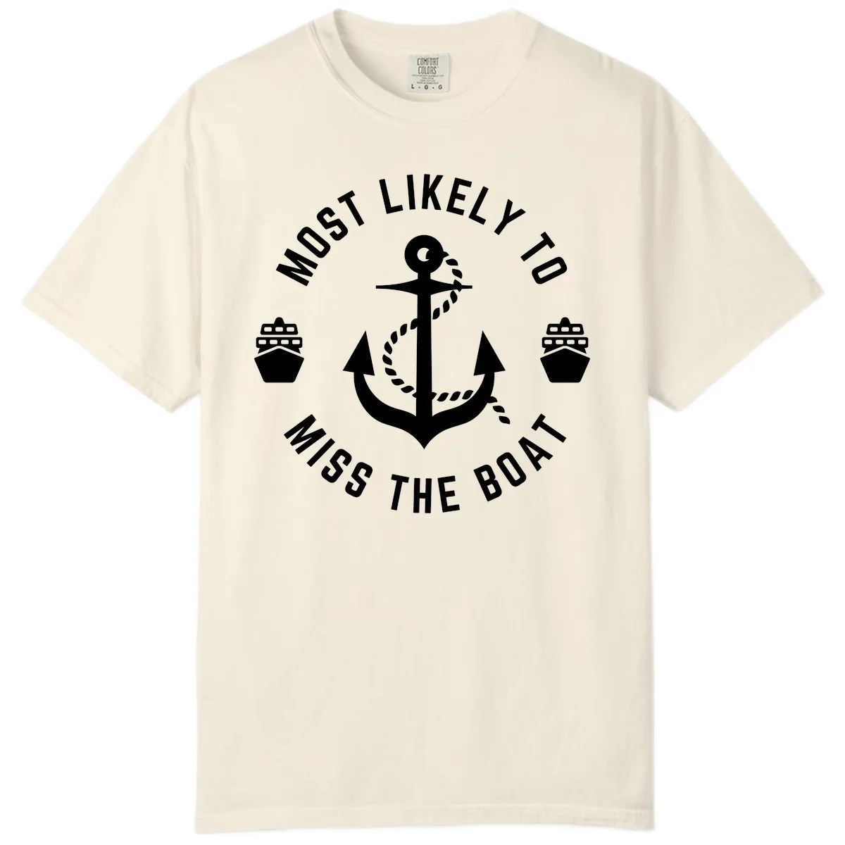 Most Likely To Miss The Boat Comfort Color in Ivory