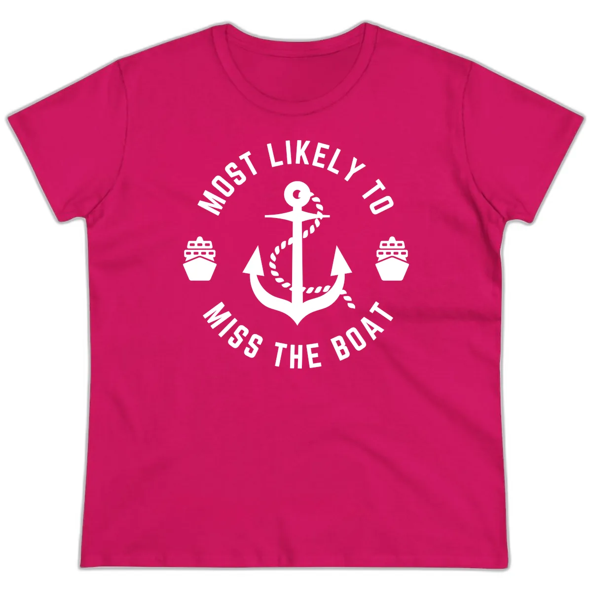 Most Likely To Miss The Boat Ladies Tee in Heliconia