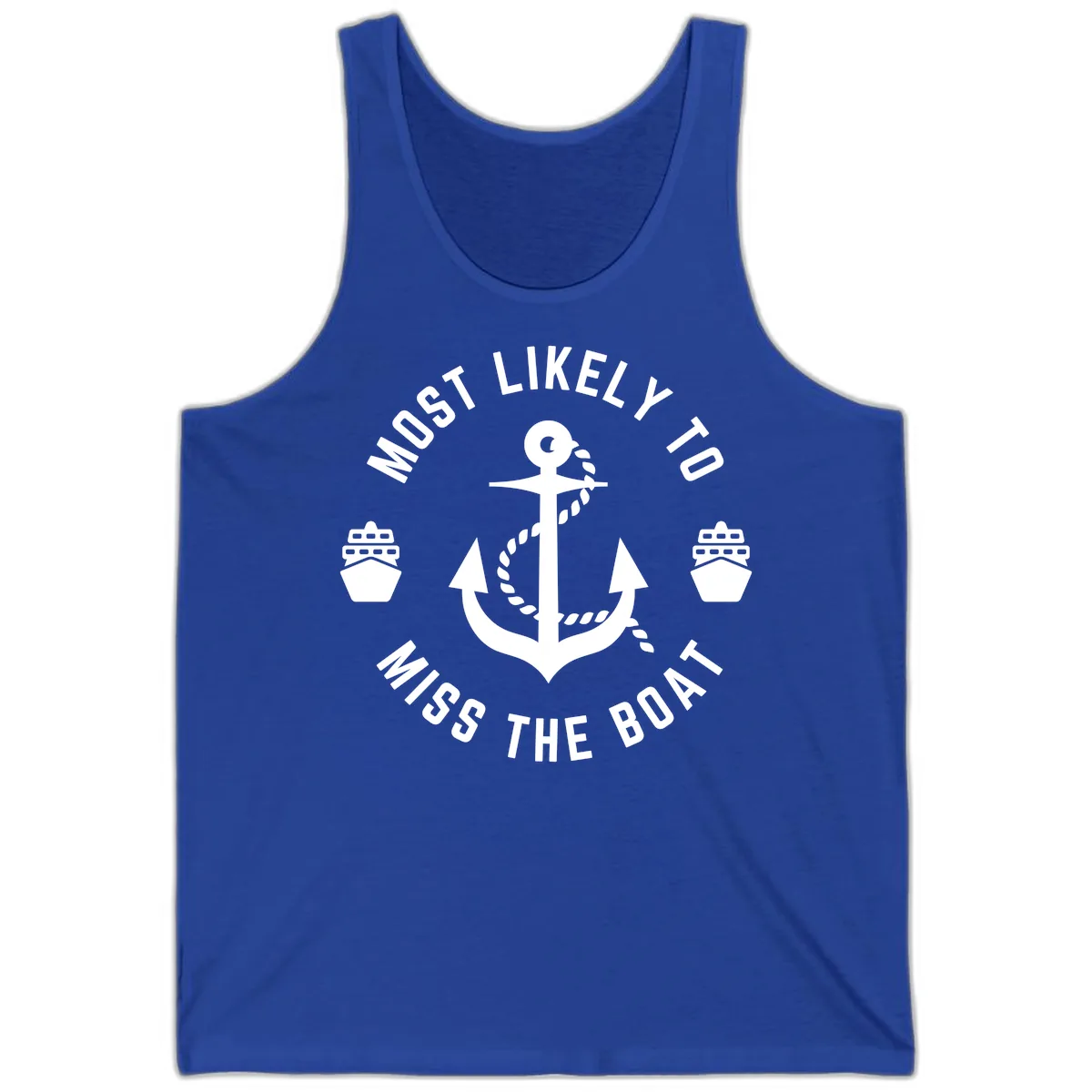 Most Likely To Miss The Boat Tank in True Royal