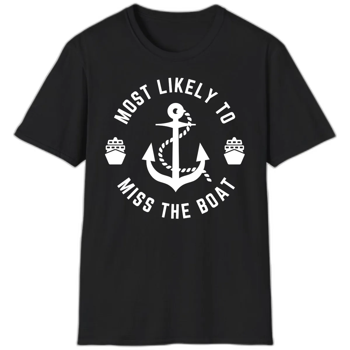 Most Likely To Miss The Boat T-Shirt in Black