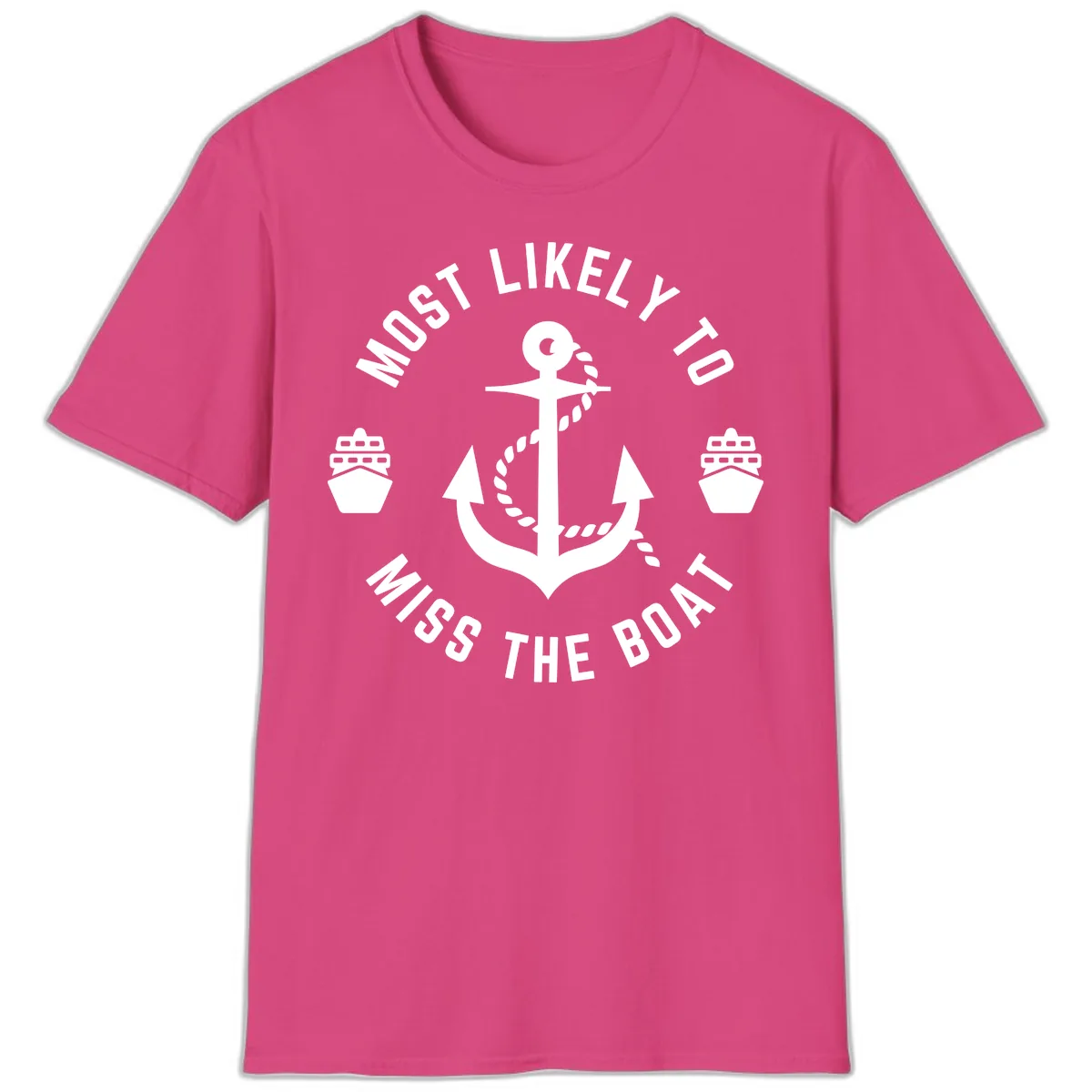 Most Likely To Miss The Boat T-Shirt in Heliconia