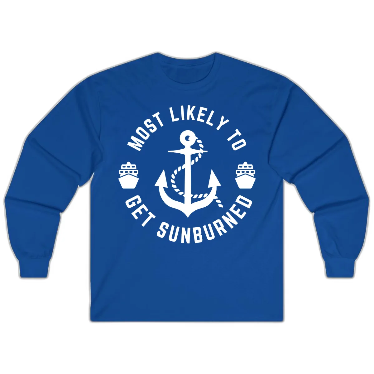 Most Likely To Get Sunburned Long Sleeve in Royal