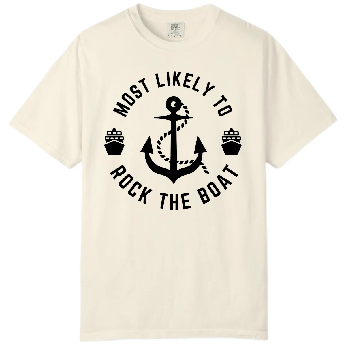 Most Likely To Rock The Boat Comfort Color in Ivory