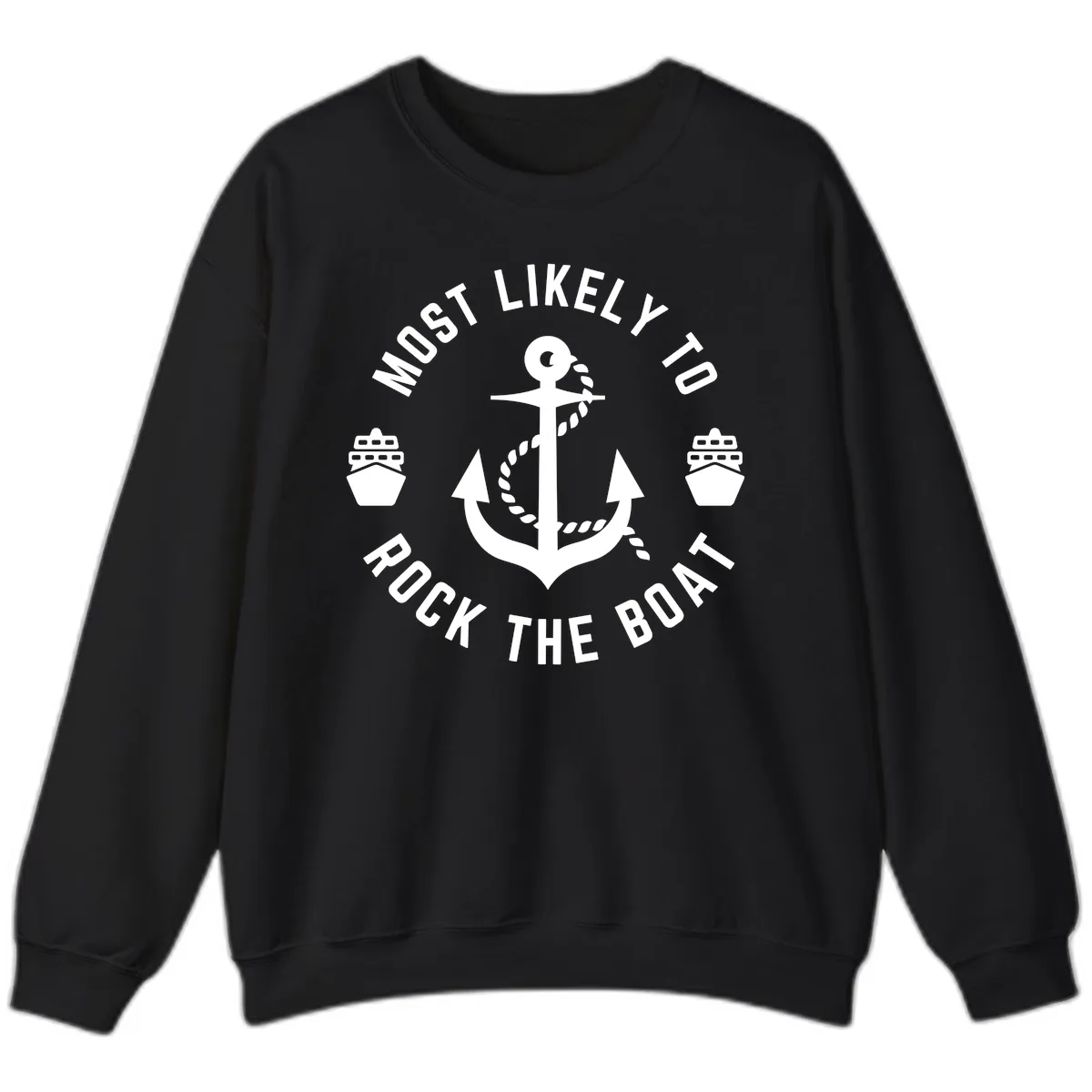 Most Likely To Rock The Boat Sweatshirt in Black