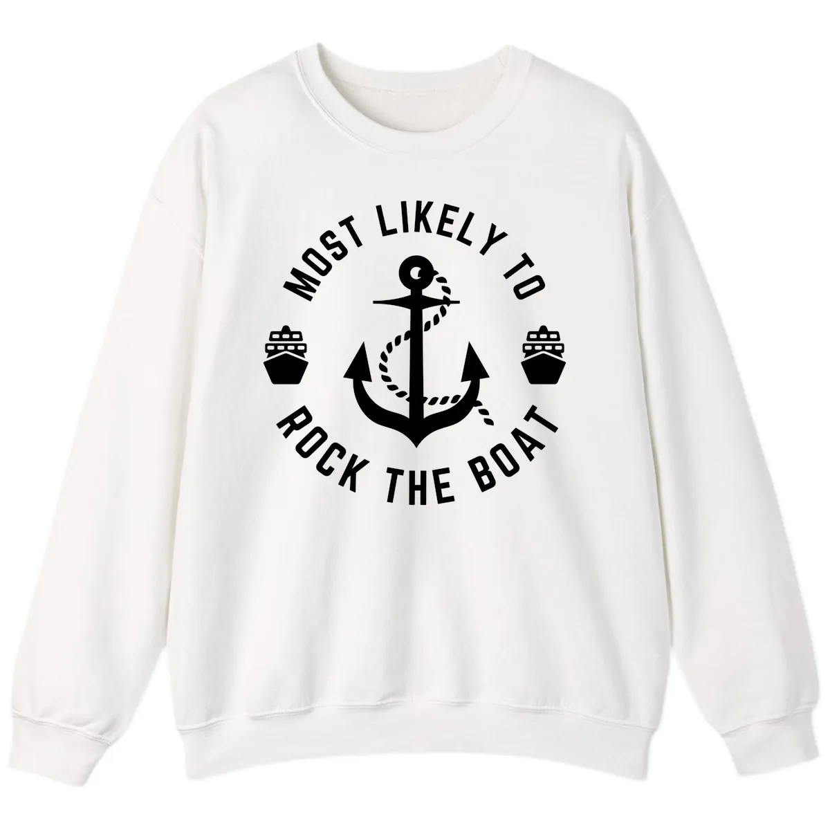 Most Likely To Rock The Boat Sweatshirt in White