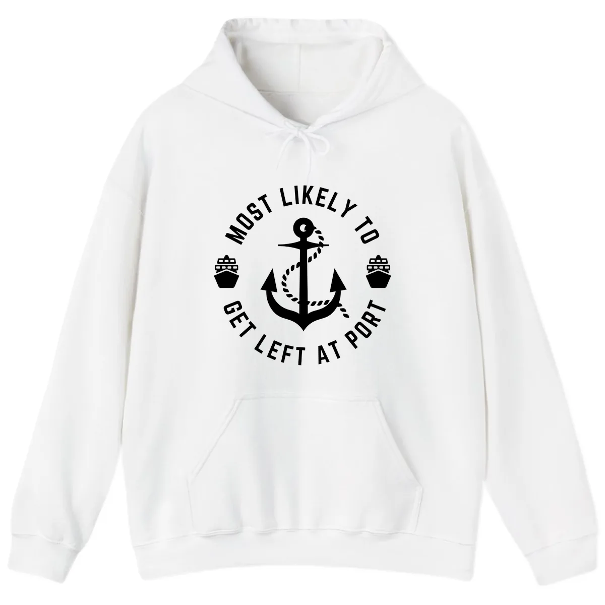 Most Likely To Get Left At Port Hoodie in White