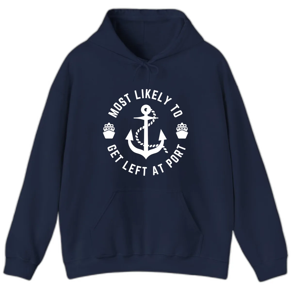 Most Likely To Get Left At Port Hoodie in Navy