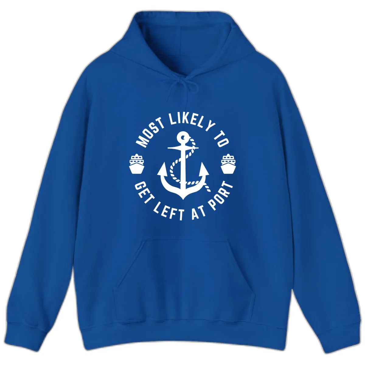 Most Likely To Get Left At Port Hoodie in Royal