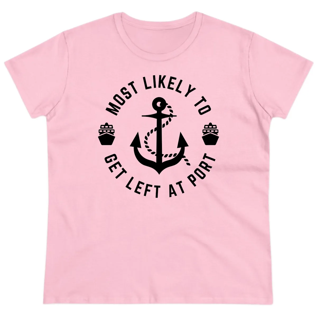 Most Likely To Get Left At Port Ladies Tee in Light Pink