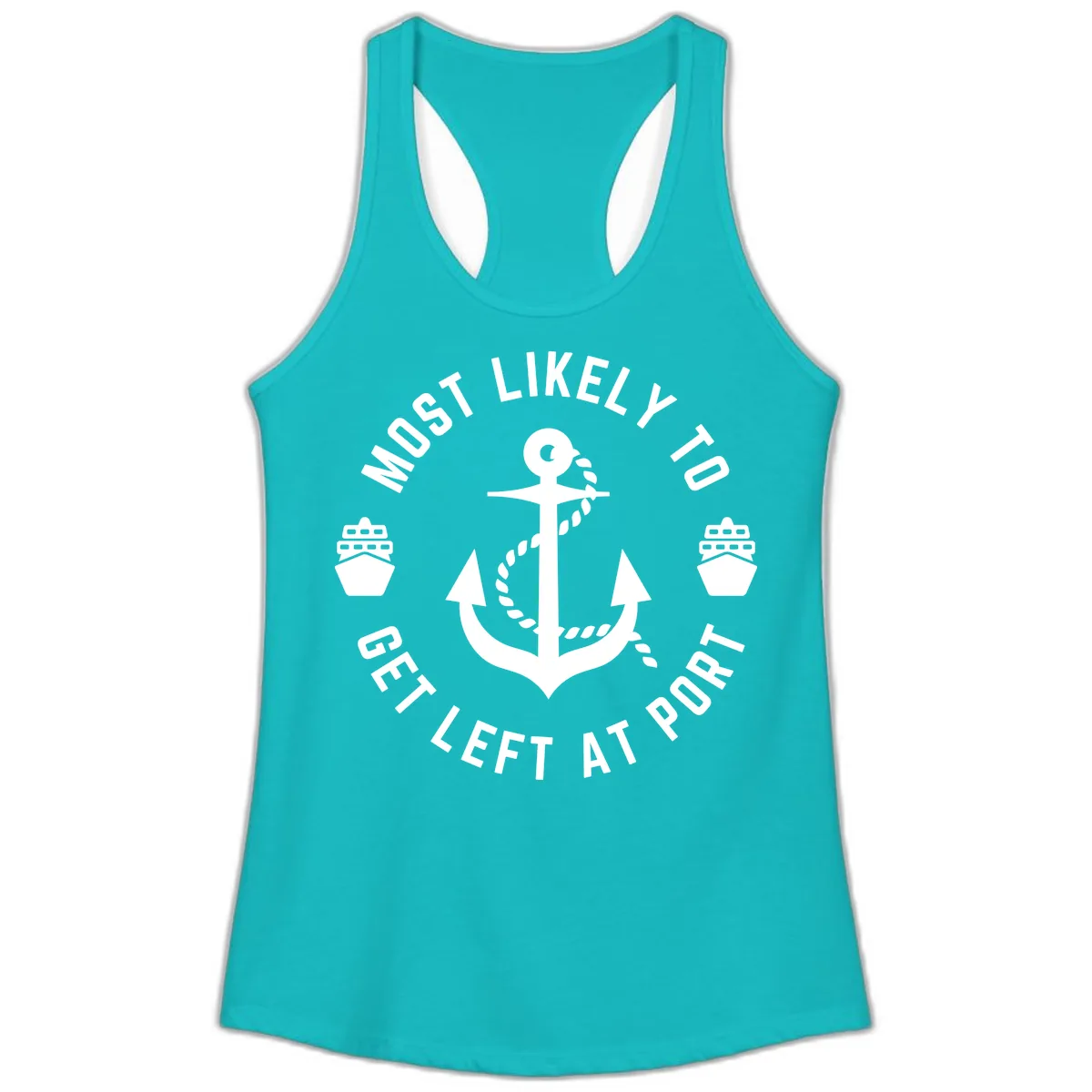 Most Likely To Get Left At Port Ladies Tank in Tahiti Blue