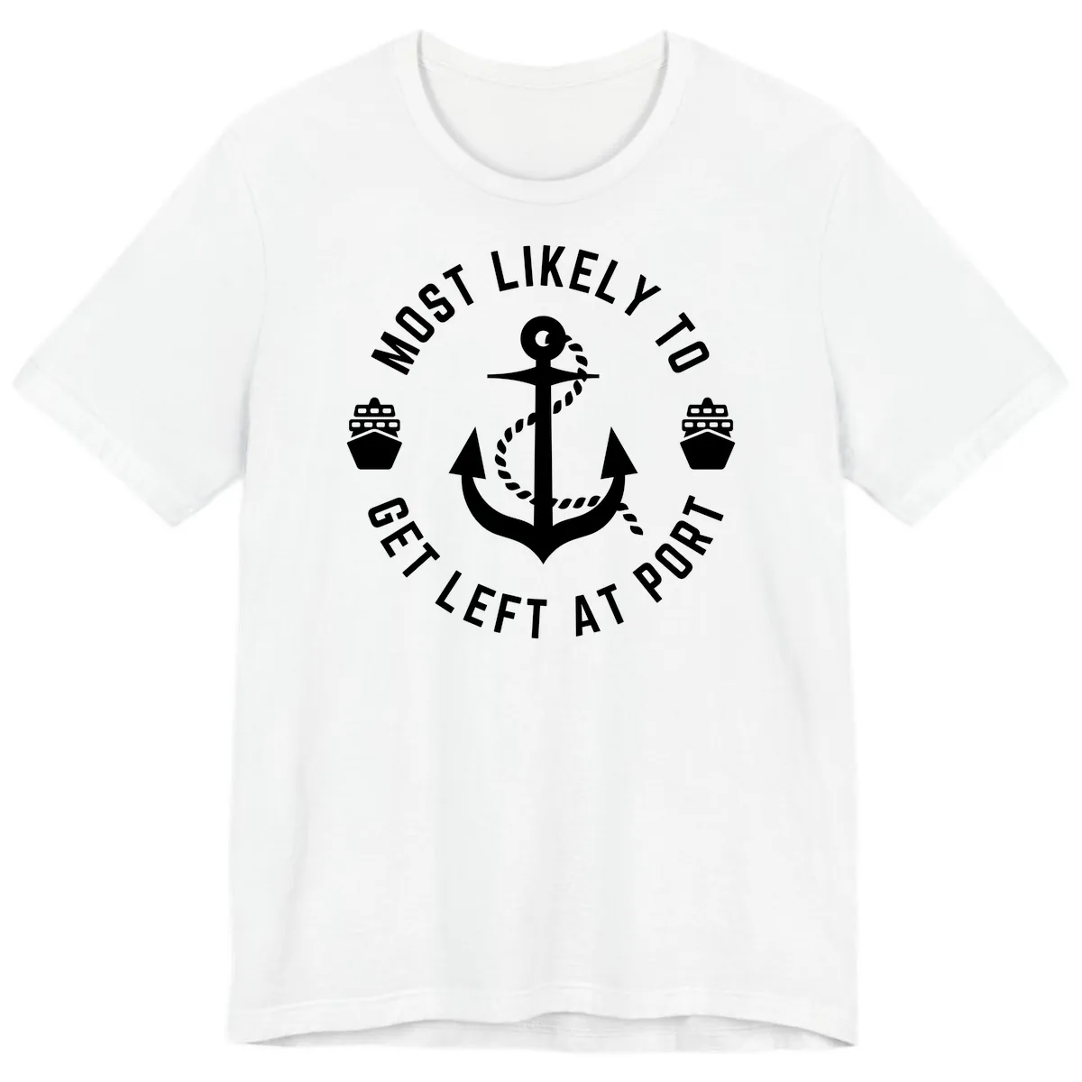 Most Likely To Get Left At Port Premium T-Shirt in White