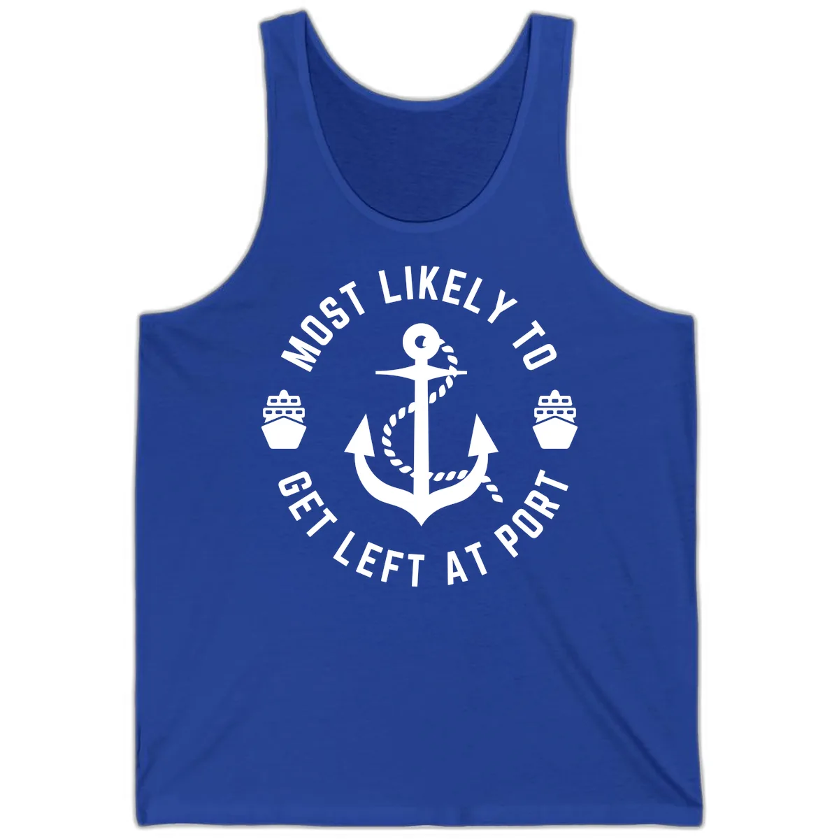Most Likely To Get Left At Port Tank in True Royal