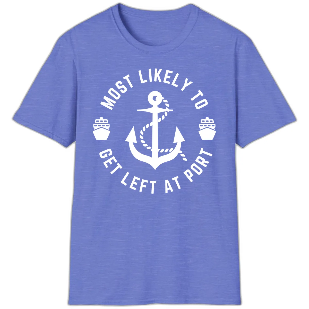 Most Likely To Get Left At Port T-Shirt in Heather Royal