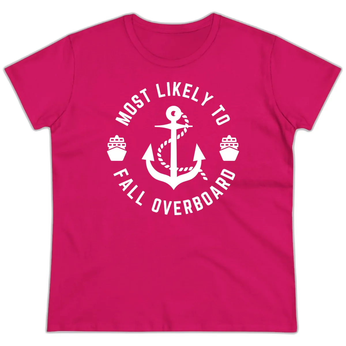 Most Likely To Fall Overboard Ladies Tee in Heliconia