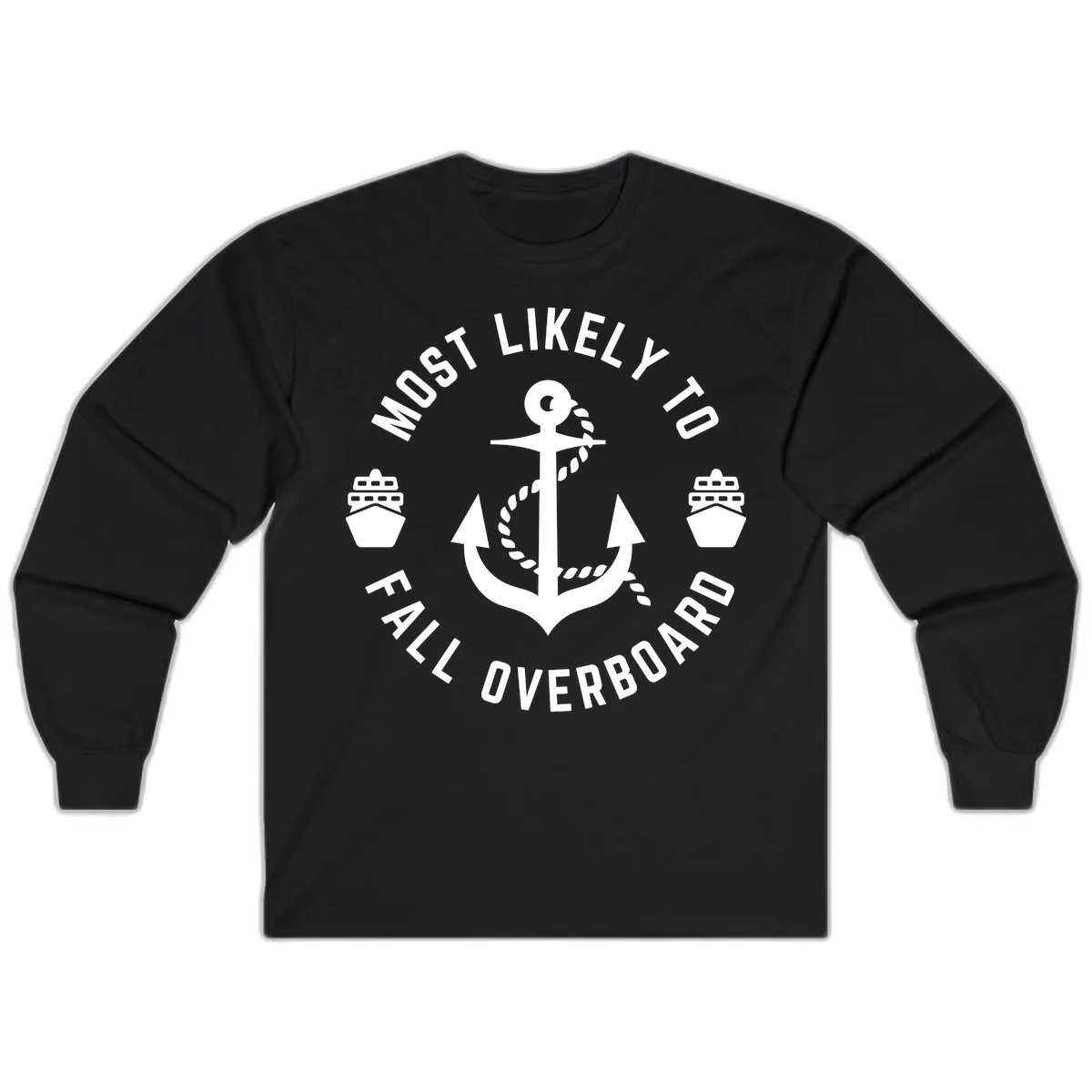 Most Likely To Fall Overboard Long Sleeve in Black