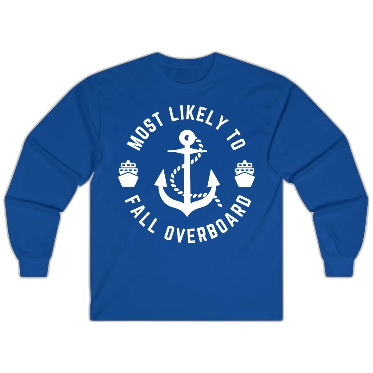 Most Likely To Fall Overboard Long Sleeve in Royal