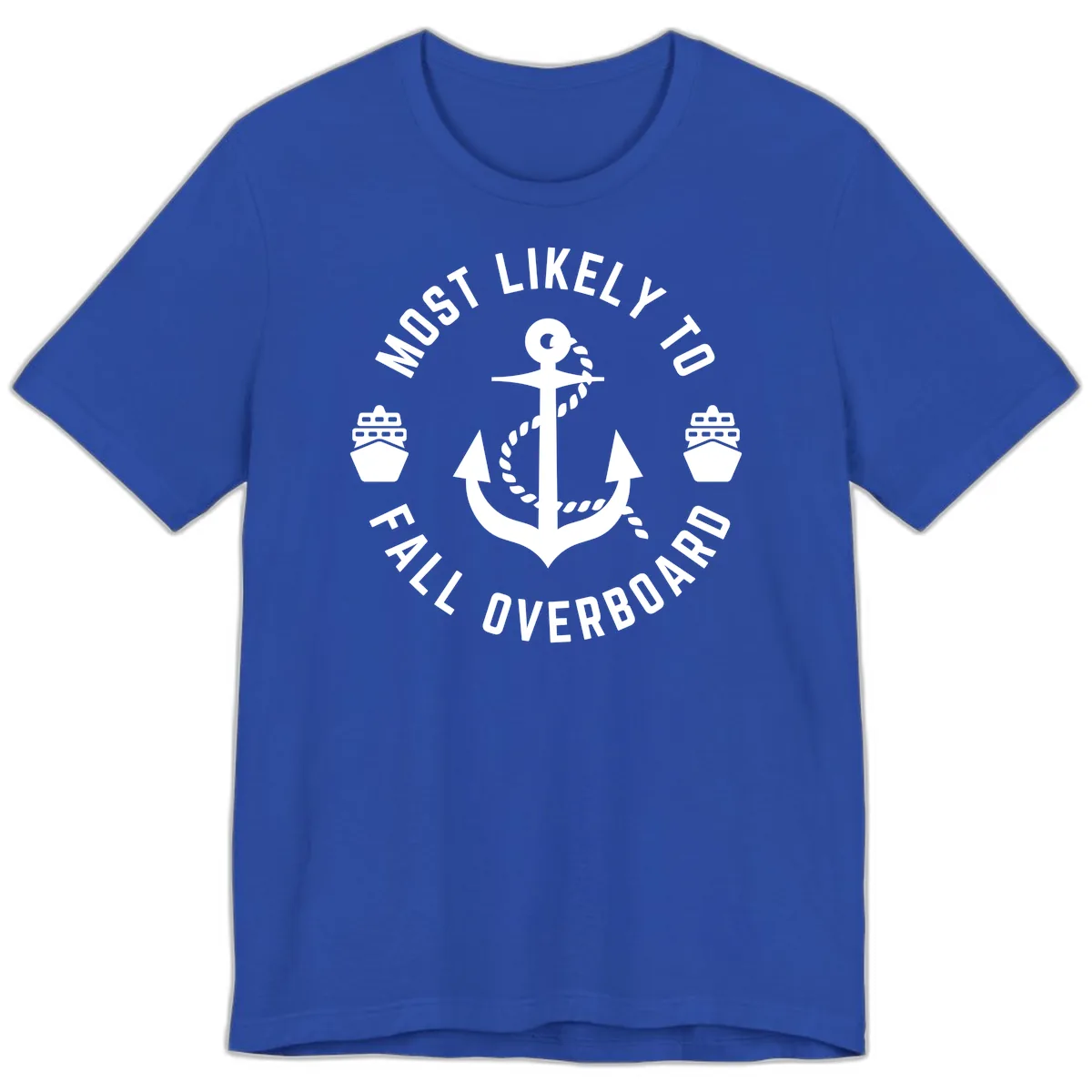 Most Likely To Fall Overboard Premium T-Shirt in True Royal