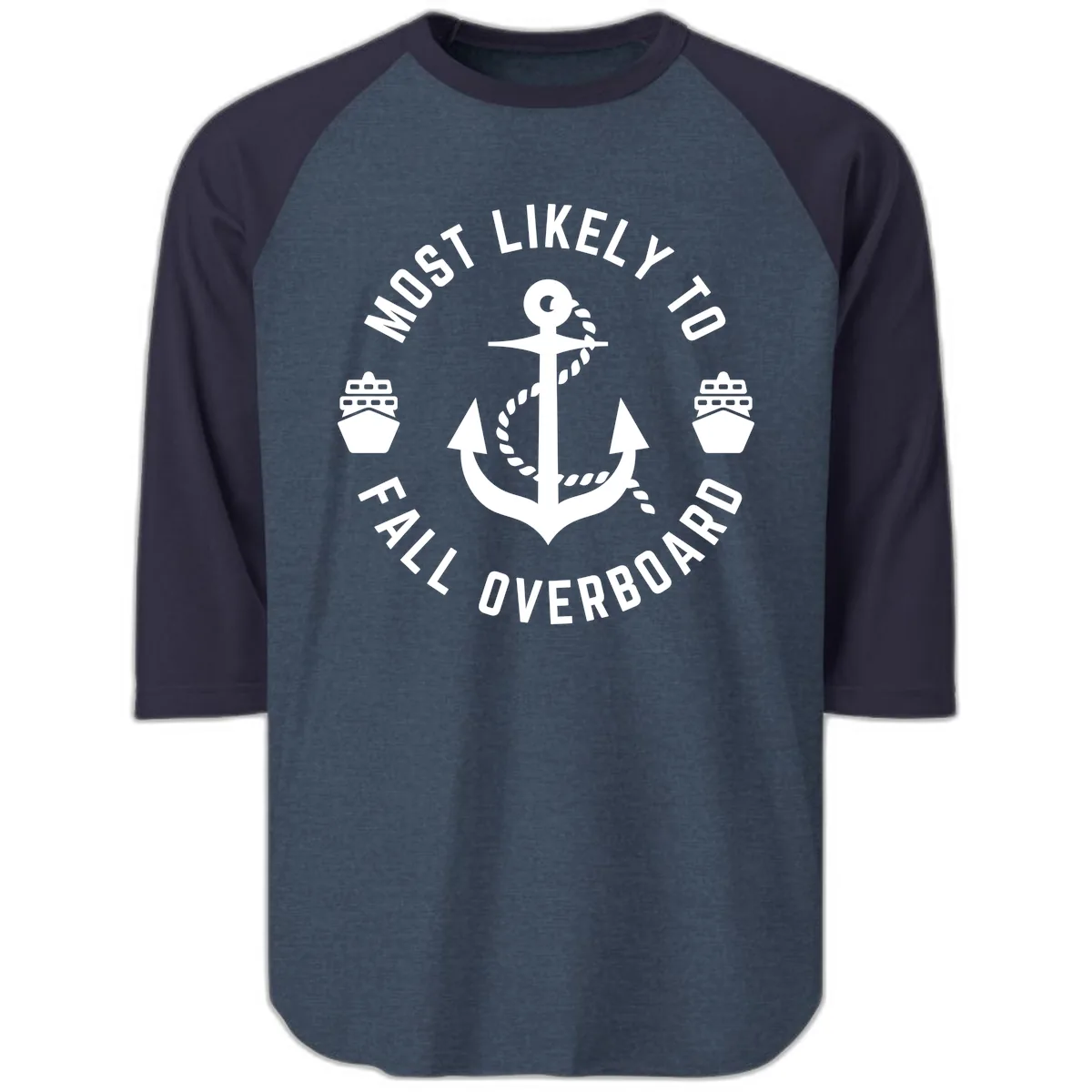 Most Likely To Fall Overboard Raglan 3/4 in Heather Denim Navy