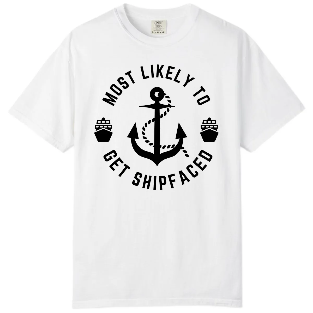 Most Likely To Get Shipfaced Comfort Color in White