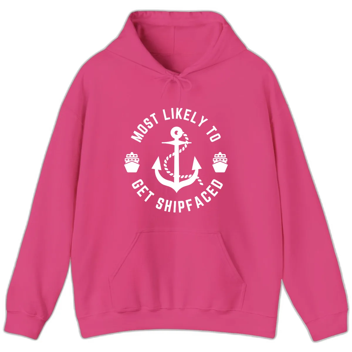 Most Likely To Get Shipfaced Hoodie in Heliconia