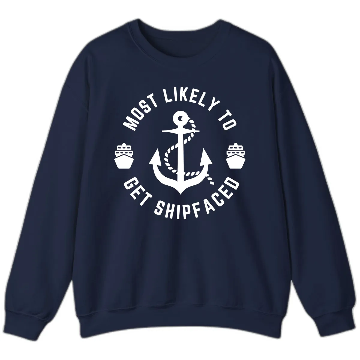 Most Likely To Get Shipfaced Sweatshirt in Navy