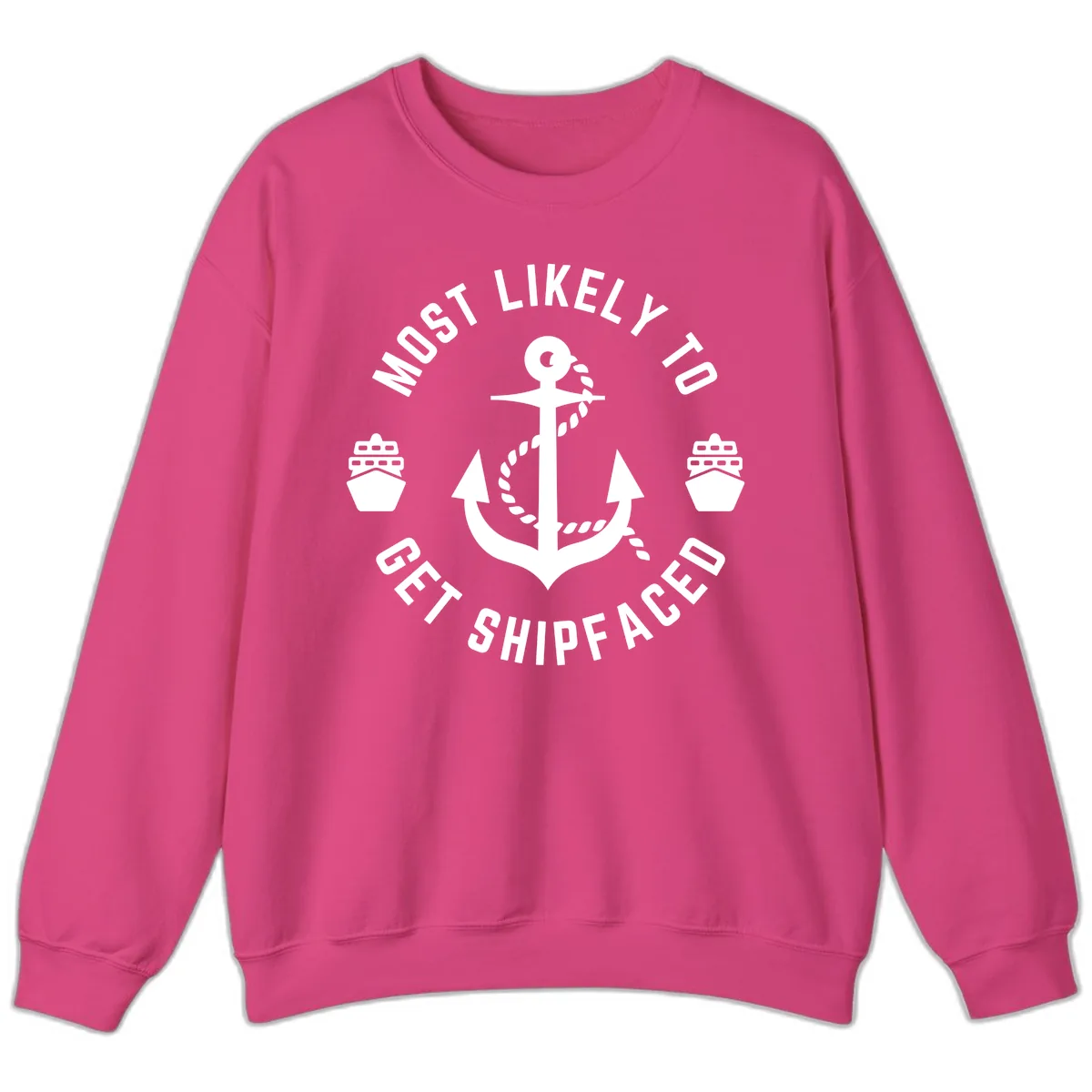 Most Likely To Get Shipfaced Sweatshirt in Heliconia